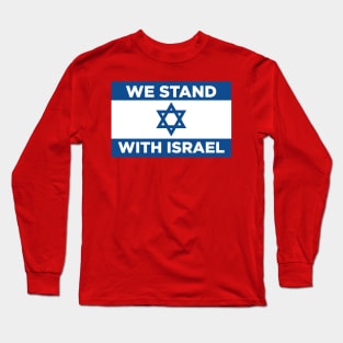 We stand with Israel Long Sleeve T-Shirt